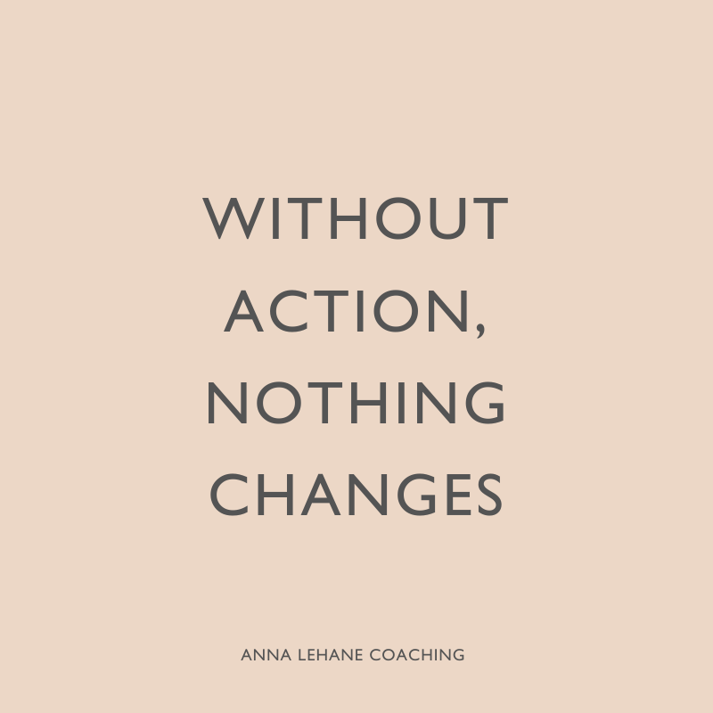 Without Action, Nothing Changes